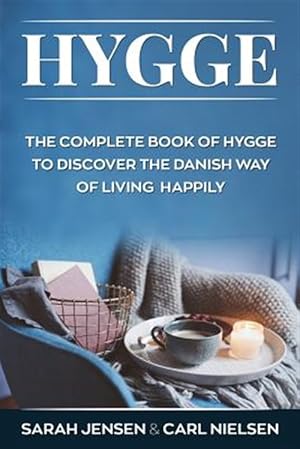Seller image for Hygge: The Complete Book of Hygge to Discover the Danish Way to Live Happily for sale by GreatBookPrices