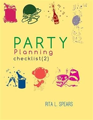 Seller image for Party Planning : Ideas, Checklist, Budget, Bar& Menu for a Successful Party for sale by GreatBookPrices