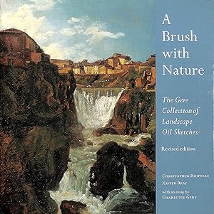 Image du vendeur pour A Brush with Nature, The Gere Collection of Landscape Oil Sketches (National Gallery London Publications) mis en vente par M Godding Books Ltd