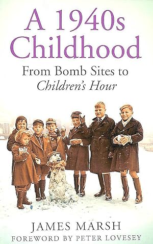 Imagen del vendedor de A 1940s Childhood: From Bomb Sites to Children's Hour a la venta por M Godding Books Ltd