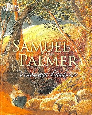 Seller image for Samuel Palmer 1805-1881: Vision and Landscape for sale by M Godding Books Ltd