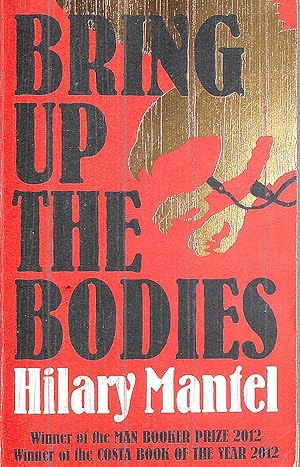 Bring Up the Bodies: The Booker Prize Winning Sequel to Wolf Hall (The Wolf Hall Trilogy)