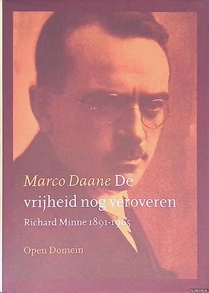 Bild des Verkufers fr De vrijheid nog veroveren: Richard Minne 1891-1965 zum Verkauf von Klondyke