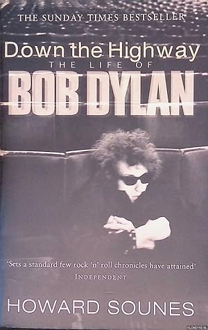 Bild des Verkufers fr Down the Highway: the Life of Bob Dylan zum Verkauf von Klondyke