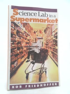 Bild des Verkufers fr Science Lab in a Supermarket zum Verkauf von ThriftBooksVintage