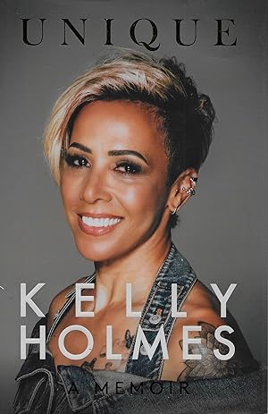 SIGNED FIRST EDITION Kelly Holmes: Unique ? A Memoir
