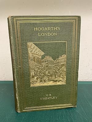 Seller image for HOGARTH'S LONDON Pictures of the Manners of the Eighteenth Century for sale by Old Hall Bookshop, ABA ILAB PBFA BA