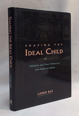 Seller image for Shaping the Ideal Child: Children and Their Primers in Late Imperial China for sale by Book House in Dinkytown, IOBA