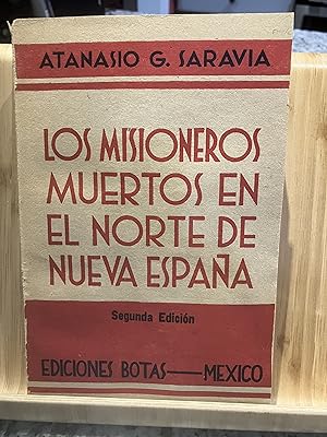 Seller image for Los Missioneros muertos en el Norte de Nueva Espana for sale by TribalBooks