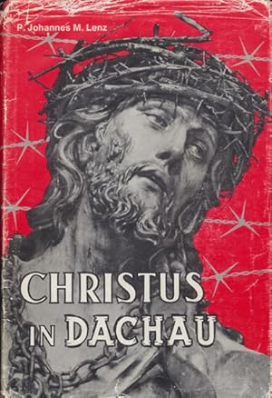 Bild des Verkufers fr Christus in Dachau oder Christus der Sieger. (SIGNIERT). Ein kirchengeschichtliches Zeugnis. zum Verkauf von ANTIQUARIAT ERDLEN