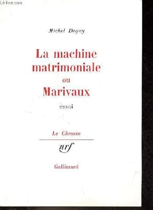 Image du vendeur pour La machine matrimoniale ou Marivaux - essai - Collection " Le Chemin ". mis en vente par Le-Livre
