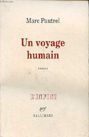 Un voyage humain - roman - Collection " l'infini " - dédicace de l'auteur .