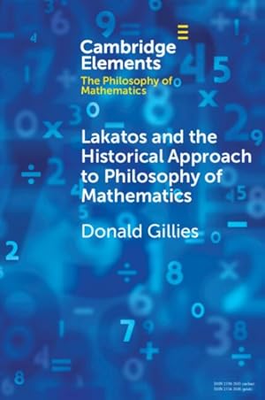 Imagen del vendedor de Lakatos and the Historical Approach to Philosophy of Mathematics a la venta por GreatBookPrices
