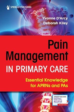 Seller image for Pain Management in Primary Care : Essential Knowledge for APRN's and PA's for sale by GreatBookPrices