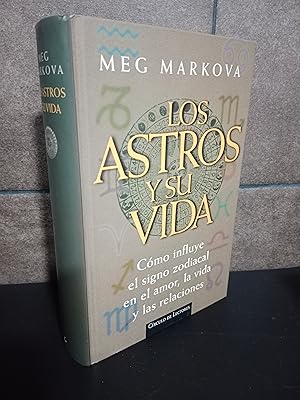 Seller image for Meg Markova. Los astros y su vida: cmo influye el signo zodiacal en el amor, la vida y las relaciones for sale by Lauso Books