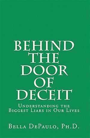 Seller image for Behind the Door of Deceit : Understanding the Biggest Liars in Our Lives for sale by GreatBookPrices