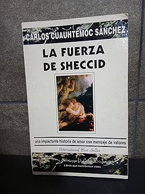 Immagine del venditore per La fuerza de Sheccid. Carlos Cuauhtmoc Snchez. UNA IMPACTANTE HISTORIA DE AMOR CON MENSAJE DE VALORES. venduto da Lauso Books