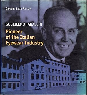 Guglielmo Tabacchi: Pioneer of the Italian Eyewear Industry, 1900-1974
