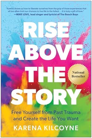 Immagine del venditore per Rise Above the Story : Free Yourself from Past Trauma and Create the Life You Want venduto da GreatBookPrices