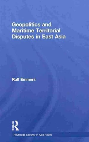 Seller image for Geopolitics and Maritime Territorial Disputes in East Asia for sale by GreatBookPrices
