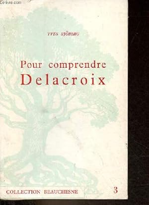 Imagen del vendedor de Pour comprendre Delacroix - Collection Beauchesne n3. a la venta por Le-Livre