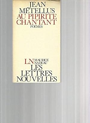 Seller image for Au pipirite chantant. Pomes - Editions Les Lettres Nouvelles/Nadeau 1978 for sale by Ammareal