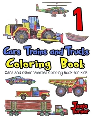 Bild des Verkufers fr Cars, Trains and Trucks Coloring Book zum Verkauf von GreatBookPrices