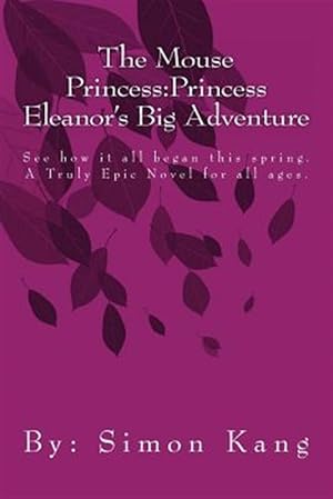 Seller image for Princess Eleanor's Big Adventure : See How It All Began This Spring. for sale by GreatBookPrices