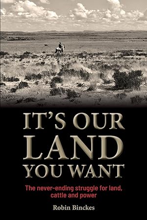 Seller image for It's Our Land You Want - The never-ending struggle for land, cattle and power for sale by moluna