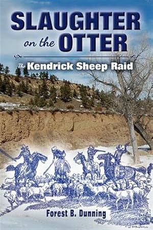 Seller image for Slaughter on the Otter : The Kendrick Sheep Raid for sale by GreatBookPrices