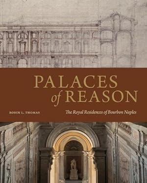 Bild des Verkufers fr Palaces of Reason : The Royal Residences of Bourbon Naples zum Verkauf von AHA-BUCH GmbH