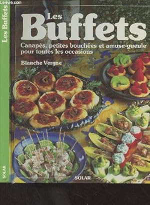 Image du vendeur pour Les Buffets (Canaps, petites bouches et amuse-gueule pour toutes les occasions) mis en vente par Le-Livre