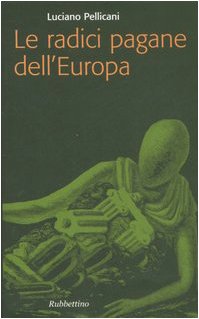 Imagen del vendedor de Le radici pagane dell'Europa a la venta por Di Mano in Mano Soc. Coop