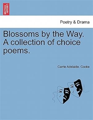 Seller image for Blossoms by the Way. A collection of choice poems. for sale by GreatBookPrices