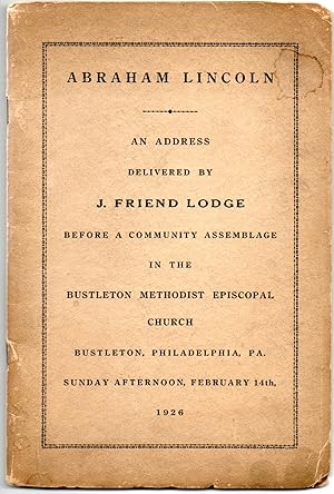 [SIGNED] [AMERICANA] ABRAHAM LINCOLN. AN ADDRESS DELIVERED BY J. FRIEND LODGE BEFORE A COMMUNITY ...