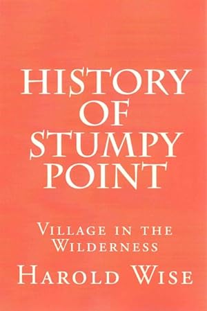 Seller image for History of Stumpy Point : Village in the Wilderness for sale by GreatBookPrices
