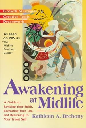 Seller image for Awakening at Midlife : A Guide to Reviving Your Spirits, Recreating Your Life, and Returning to Your Truest Self for sale by GreatBookPrices