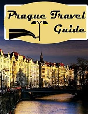 Imagen del vendedor de Prague Travel Book : Prague Tour Guide a la venta por GreatBookPrices