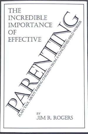 Imagen del vendedor de Incredible Importance of Effective Parenting a la venta por GreatBookPrices