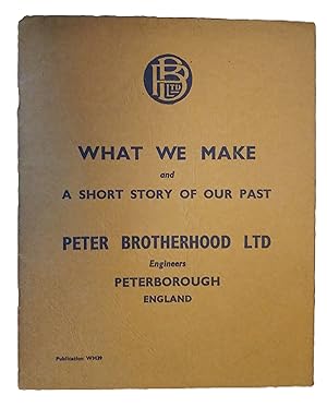 Peter Brotherhood Ltd - What We Make and A Short History of Our Past