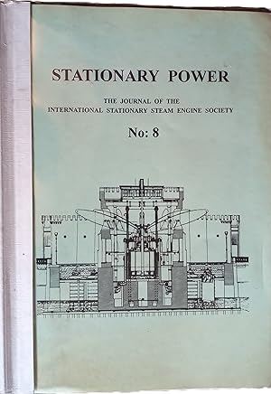 Stationary Power - The Journal of the International Stationary Steam Engine Society. No. 8