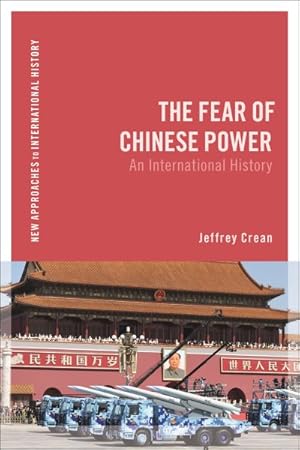 Imagen del vendedor de Fear of Chinese Power : An International History a la venta por GreatBookPrices