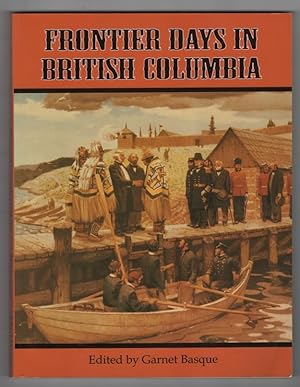 Seller image for Frontier Days in British Columbia for sale by Ainsworth Books ( IOBA)