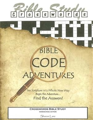 Imagen del vendedor de Crosswords Bible Study : Bible Code Adventures, Homeschool Edition a la venta por GreatBookPrices