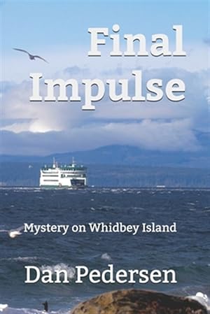 Bild des Verkufers fr Final Impulse: Mystery on Whidbey Island zum Verkauf von GreatBookPrices
