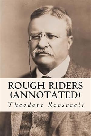 Seller image for Rough Riders (Annotated) for sale by GreatBookPrices