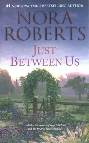 Imagen del vendedor de Just Between Us : The Return of Rafe Mackade / The Pride of Jared Mackade a la venta por GreatBookPrices