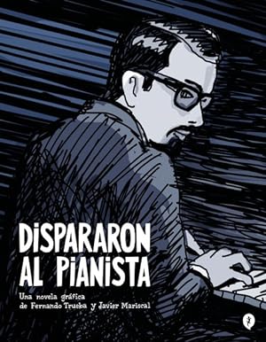Imagen del vendedor de Dispararon al pianista / They Shot the Piano Player -Language: Spanish a la venta por GreatBookPrices