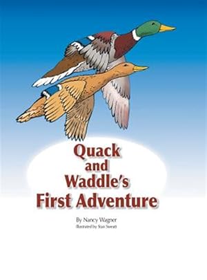 Bild des Verkufers fr Quack And Waddle's First Adventure zum Verkauf von GreatBookPrices