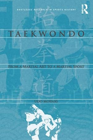 Seller image for Taekwondo : From a Martial Art to a Martial Sport for sale by AHA-BUCH GmbH